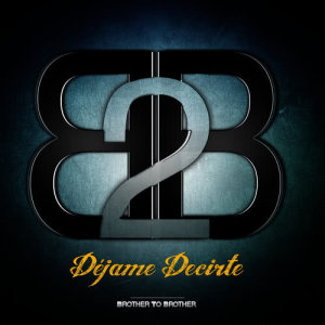 ดาวน์โหลดและฟังเพลง Déjame Decirte พร้อมเนื้อเพลงจาก B2B