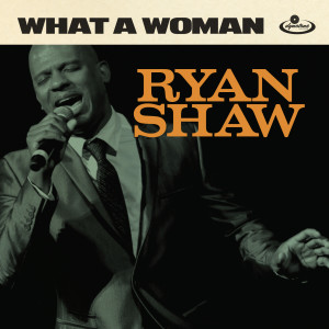 Ryan Shaw的專輯What a Woman