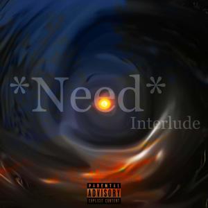 Need (Interlude) (Explicit) dari Wali