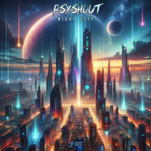 PsyShout的專輯Night City (Explicit)
