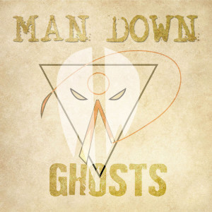 ดาวน์โหลดและฟังเพลง Ghosts พร้อมเนื้อเพลงจาก Man Down