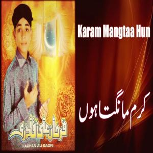 Dengarkan lagu Karam Mangtaa Hun nyanyian Farhan Ali Qadri dengan lirik