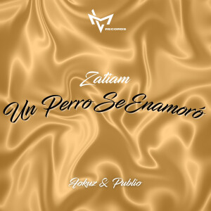 收聽Zatiam的Un Perro Se Enamoro歌詞歌曲