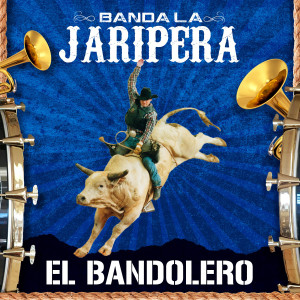 收聽Banda La Jaripera的El Bandolero歌詞歌曲