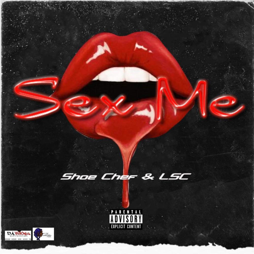 Sex Me (feat. Shoe Chef) (Explicit)