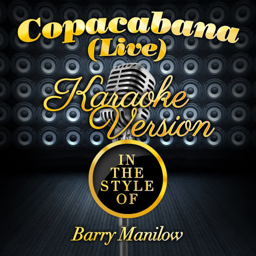 Copacabana (Live) [In the Style of Barry Manilow] [Karaoke Version]