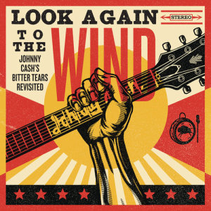 Various Artists的專輯Look Again to the Wind: Johnny Cash's Bitter Tears Revisited