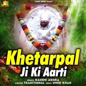 Listen to Khetarpal Ji Ki Aarti song with lyrics from Rashmi Arora