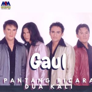 Dengarkan Pantang Bicara Dua Kali lagu dari Gaul dengan lirik