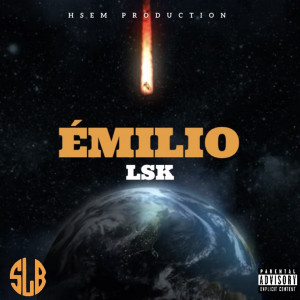 收聽LSK的Émilio (Explicit)歌詞歌曲