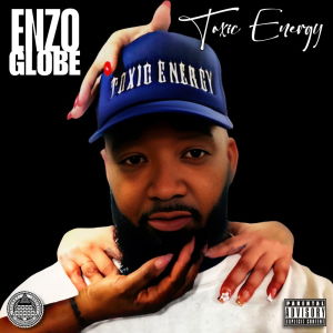 收听Enzo Globe的TOXIC ENERGY歌词歌曲