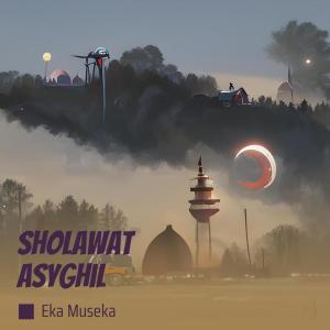 收聽Eka Museka的Sholawat Asyghil歌詞歌曲