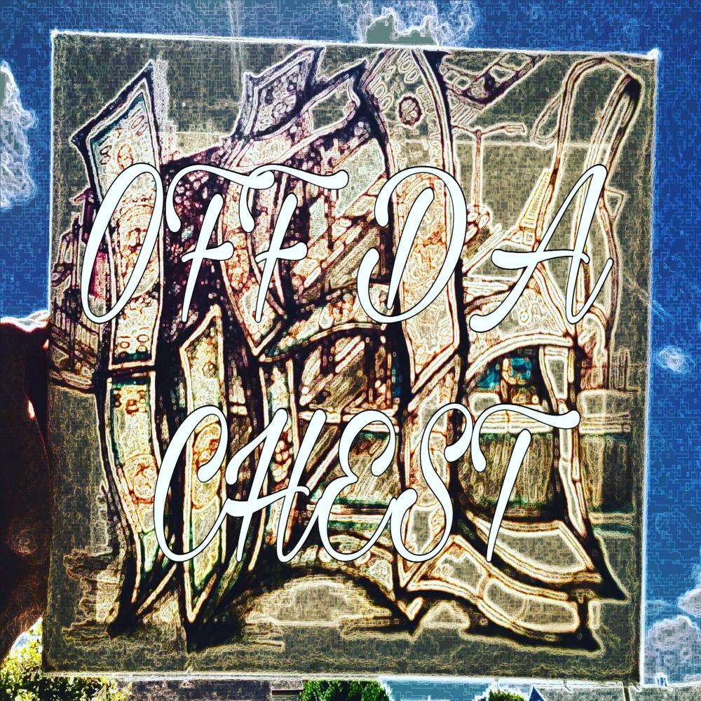 Off Da Chest (Explicit)