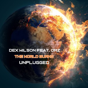 收听Dex Wilson的The World Burns (Unplugged)歌词歌曲
