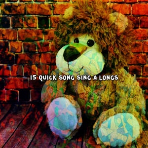 15 Quick Song Sing A Longs
