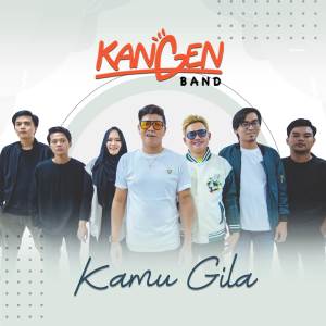 Album Kamu Gila oleh Kangen Band