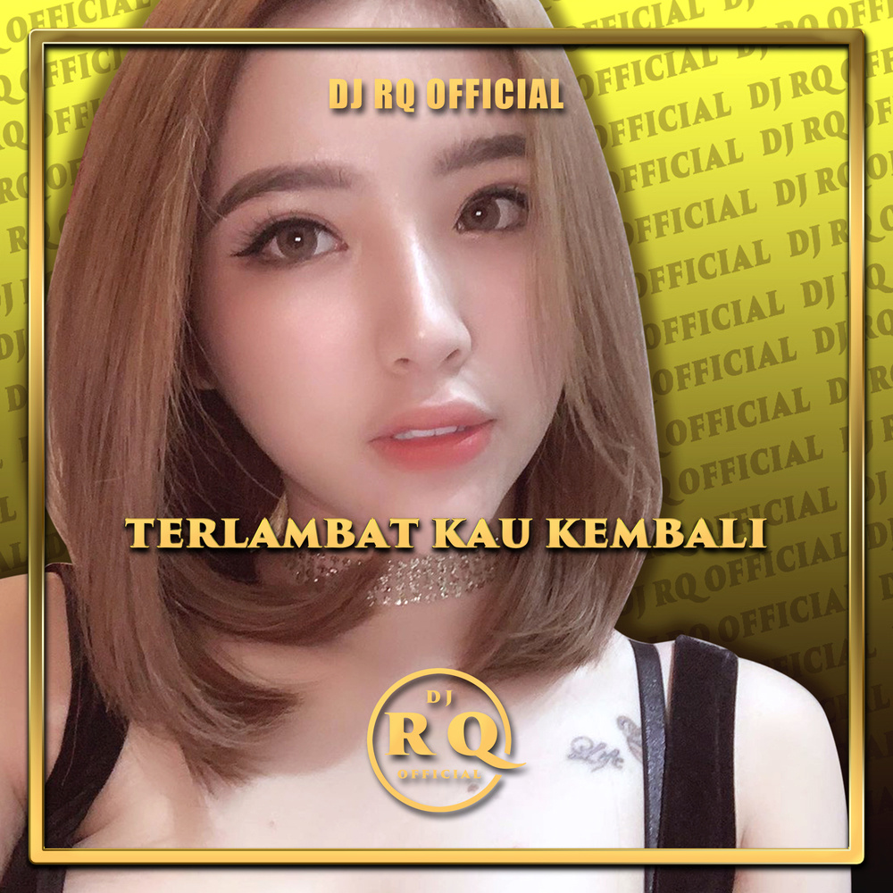 Terlambat Kau Kembali
