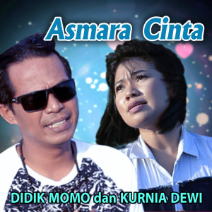 收听Kurnia Dewi的Asmara Cinta歌词歌曲