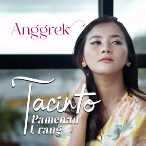 Listen to Tacinto Pamenan Urang song with lyrics from Anggrek