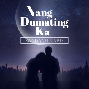 Album Nang Dumating Ka oleh Bandang Lapis