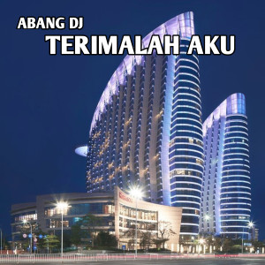 Dengarkan Terimalah Aku lagu dari Abang Dj dengan lirik