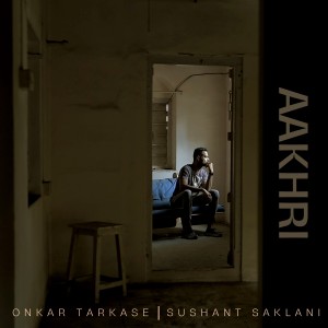 Listen to Aakhri song with lyrics from Onkar Tarkase