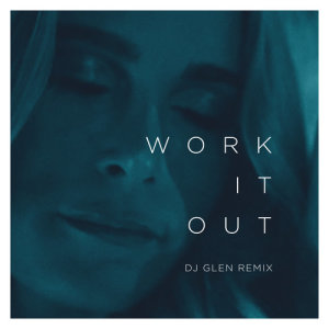 ดาวน์โหลดและฟังเพลง Work It Out (DJ Glen Remix) พร้อมเนื้อเพลงจาก Elekfantz