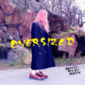 Musicmusicmusic的專輯Oversized