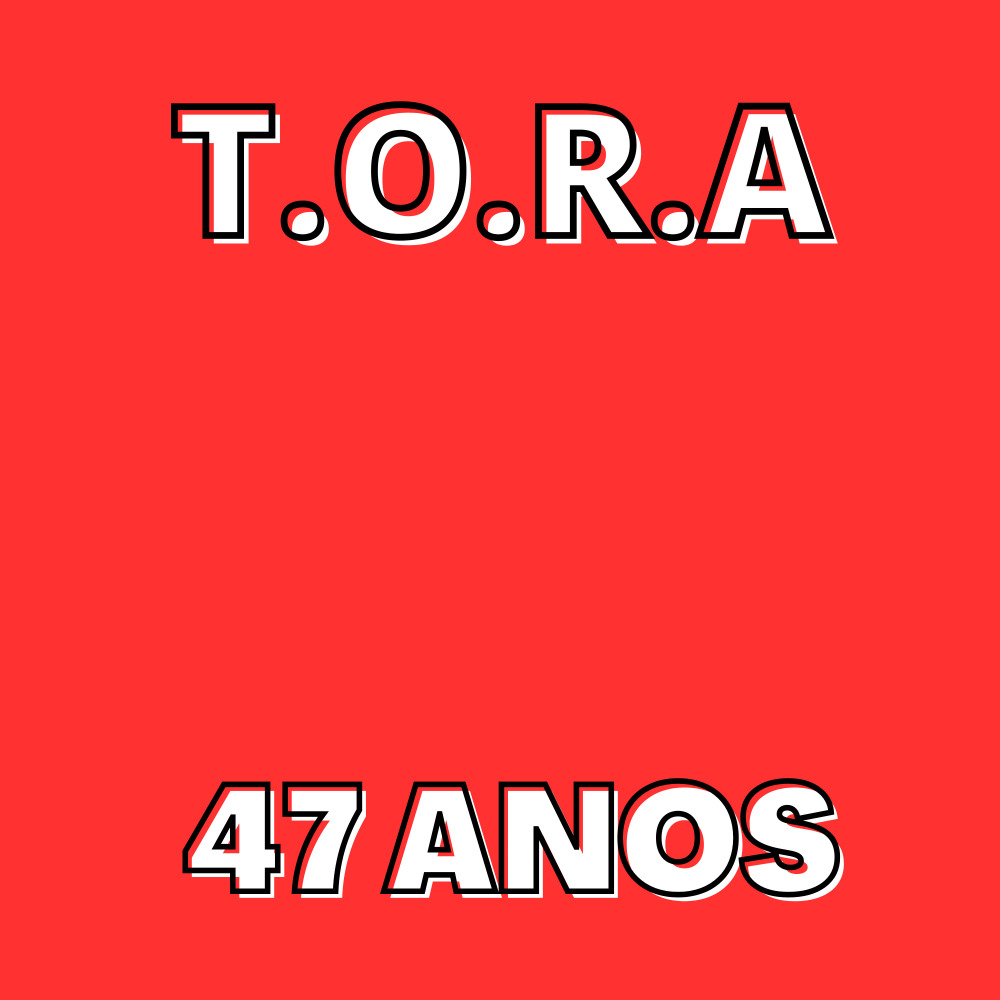 T.O.R.A 47 Anos