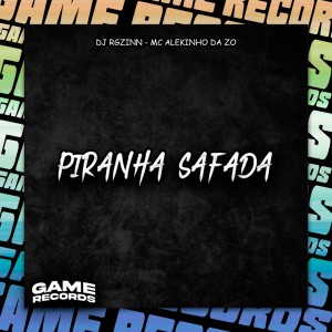 DJ Rgzinn的專輯Piranha Safada (Explicit)