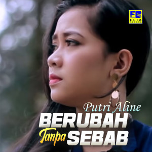 Putri Aline的专辑Berubah Tanpa Sebab
