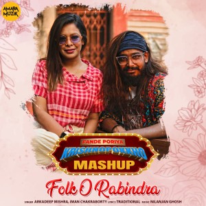 Arkadeep Mishra的专辑Fande Poriya Krishnopokkho Mashup (From "Folk O Rabindra")