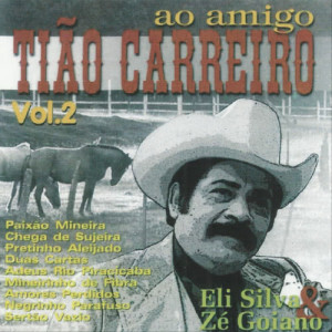 Eli Silva e Zé Goiano的專輯Ao Amigo Tião Carreiro, Vol 2