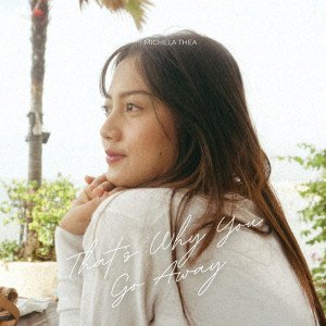 ดาวน์โหลดและฟังเพลง That's Why You Go Away (Acoustic) พร้อมเนื้อเพลงจาก Michela Thea