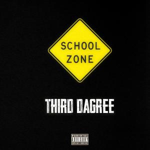 收聽Third Dagree的THIRD DAGREE School Zone (Explicit)歌詞歌曲