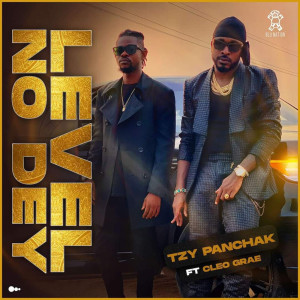 Listen to Level No Dey song with lyrics from Tzy Panchak