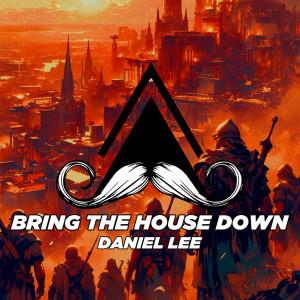 收聽Daniel Lee的Bring the House Down歌詞歌曲