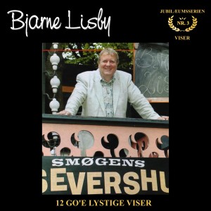 Bjarne Lisby的專輯Jubilæumsserien - 3. Viser (12 go'e lystige viser)