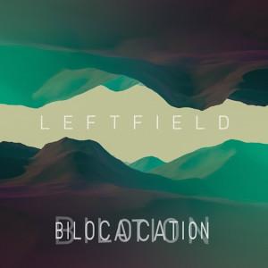 Album Bilocation from Leftfield
