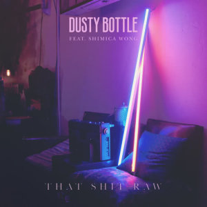 收聽Dusty Bottle的That Shit Raw (Explicit)歌詞歌曲