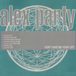 收聽Alex Party的Don't Give Me Your Life (Saturday Night FMS Edit)歌詞歌曲