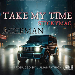 อัลบัม Take my time (feat. Agerman & Stickymac) [Explicit] ศิลปิน Agerman