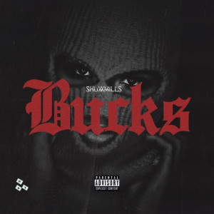 Shuxx Mills的专辑Bucks (Explicit)