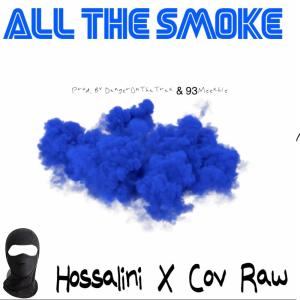 ดาวน์โหลดและฟังเพลง All The Smoke (Park West Anthem) (feat. Cov Raw AF, DangerOnThaTrax & 93Meexhie) พร้อมเนื้อเพลงจาก Hossalini