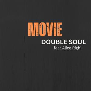 Double Soul的专辑Movie (feat. Alice Righi)