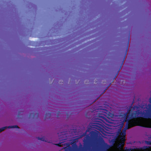 Empty Crush dari Velveteen