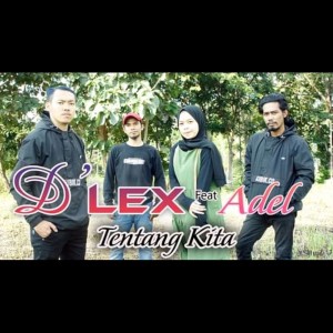 收听D'Lex的Tentang Kita歌词歌曲