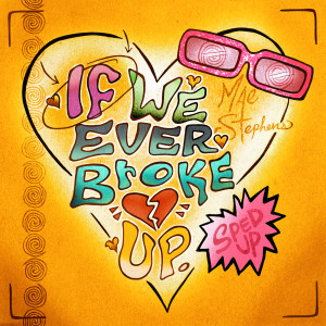 xxtristanxo的專輯If We Ever Broke Up (Sped Up)