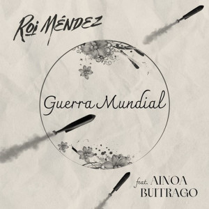 ดาวน์โหลดและฟังเพลง Guerra Mundial (feat. Ainoa Buitrago) (Radio Edit) พร้อมเนื้อเพลงจาก Roi