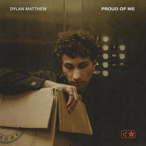 อัลบัม Proud Of Me (Explicit) ศิลปิน Dylan Matthew